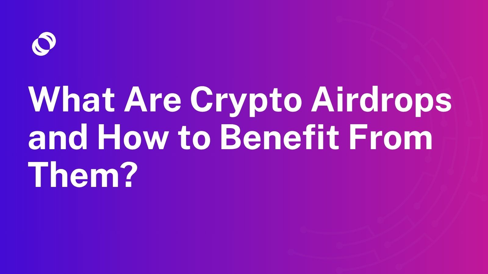 What Are Crypto Airdrops and How to Benefit From Them?